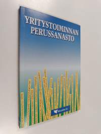 Yritystoiminnan perussanasto : yritystoiminnan keskeisiä käsitteitä suomeksi, ruotsiksi, englanniksi ja saksaksi