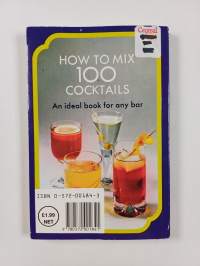 100 Cocktails : How to Mix Them
