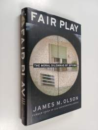 Fair Play : The Moral Dilemmas of Spying