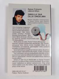 Sinulla saa olla ongelmia
