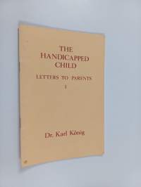 The Handicapped Child : Letters to parents 1