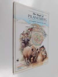 The Magic of Pilanesberg : A Complete Guide to the Park