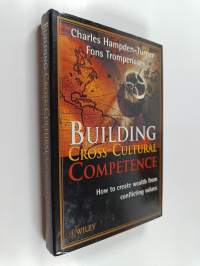 Building cross-cultural competence : how to create wealth from conflicting values
