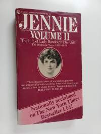 Jennie :; the life of Lady Randolph Churchill, Vol. 2 - The dramatic years 1895-1921