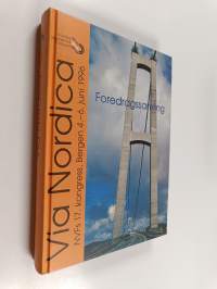 Via Nordica - NVFs 17. kongress, Bergen 4.-6. juni 1996 : Foredragssamling