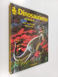 Dinosaurierna - så levde de