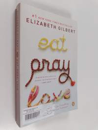 Eat, pray, love : one woman&#039;s search for everything