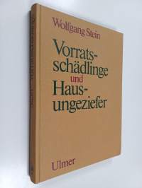 Vorratsschädlinge und Hausungeziefer : Biologie, Ökologie, Gegenmassnahmen