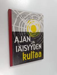 Ajan ja iäisyyden kultaa