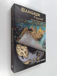 Bangkok Found - Reflections on the City