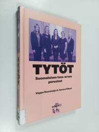 Tytöt : suomalaisen tasa-arvon perusteet