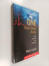 One Heartbeat Away : Your Journey Into Eternity