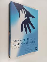 Attachment theory in adult mental health - A guide to clinical practice