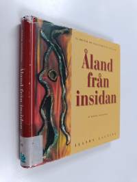 Åland från insidan. 25 röster om självstyrelsen 1972-1997