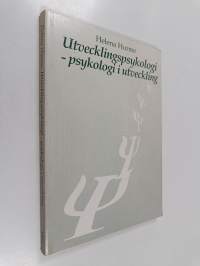 Utvecklingspsykologi - psykologi i utveckling : en presentation av utvecklingspsykologins utveckling, centrala innehåll, metoder och utvecklingens determinanter