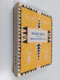 Märchen von der Bernsteinküste : Märchen der Letten, Litauer und Esten