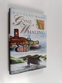 Gone Whaling : A Search For Orcas in the Northwest Waters