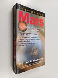 A traveller&#039;s guide to Mars : the mysterious landscapes of red planet