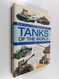 The illustrated guide to tanks : a complete history of tanks and specialist armour, their origins and evolution