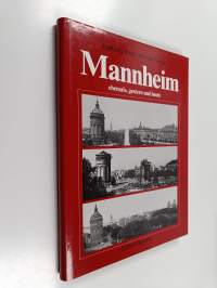Mannheim ehemals, gestern und heute