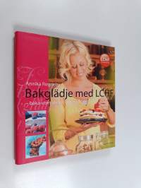 Bakglädje med LCHF : baka utan socker och mjöl