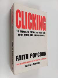 Clicking : 16 trends to future fit your life, your work, and your business