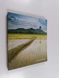Vision &amp; Voice : Refining Your Vision in Adobe Photoshop Lightroom