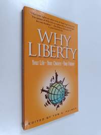 Why Liberty : Your Life, Your Choices, Your Future