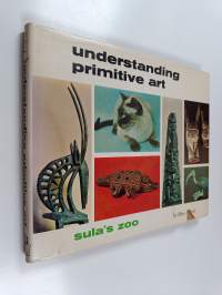 Understanding Primitive Art - Sula&#039;s zoo