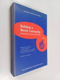 Building a World Community : Globalisation and the Common Good