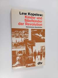 Kinder und Stiefkinder der Revolution - unersonnene Geschichten