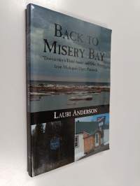 Back to Misery Bay : &quot;Dostoevsky&#039;s three Annas&quot; and other stories from Michigan&#039;s Upper Peninsula