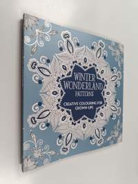 Winter Wonderland Patterns : Creative Colouring for Grown-Ups