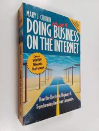 Doing more business on the Internet : how the electronic highway is transforming American companies