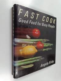 Fast Cook : Good Food for Busy People