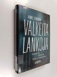 Valkeita lankoja : tarinoita toisista todellisuuksista