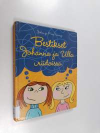 Bestikset Johanna ja Ulla riidoissa