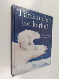 Tänään olen iso karhu!