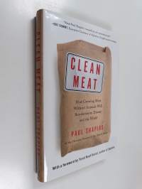 Clean meat : how growing meat without animals will revolutionize dinner and the world