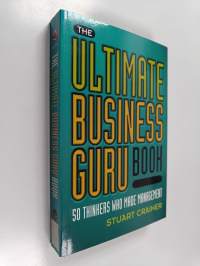 The ultimate business guru book : 50 thinkers who made management