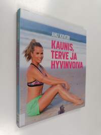 Kaunis, terve ja hyvinvoiva