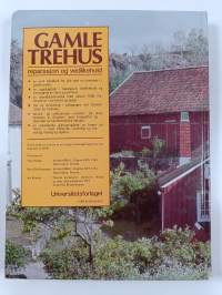 Gamle trehus : reparasjon og vedlikehold