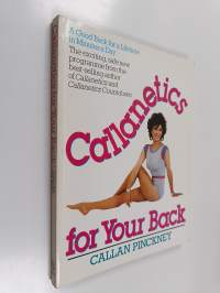 Callanetics for Your Back : A Good Back for a Lifetime in Minutes a Day