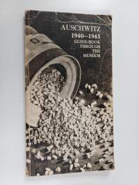 Auschwitz 1940-1945 : guide-book through the museum