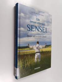 Ole oman elämäsi sensei