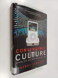 Convergence culture : where old and new media collide