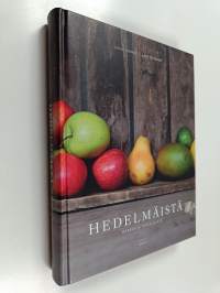 Hedelmäistä : herkkuja hedelmistä