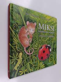 Miksi leppäkertulla on pilkut? : lapsi kysyy luonnosta