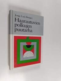 Haarautuvien polkujen puutarha : esseitä, juttuja, tarinoita