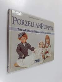 Porzellanpuppen - zauberhafte alte Puppen selbst nachbilden